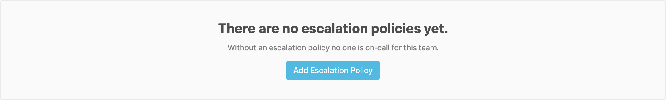 No Escalation Policies