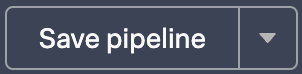 Save Pipeline Button